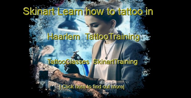 Skinart Learn how to tattoo in Haarlem | TattooTraining | TattooClasses | SkinartTraining-South Africa