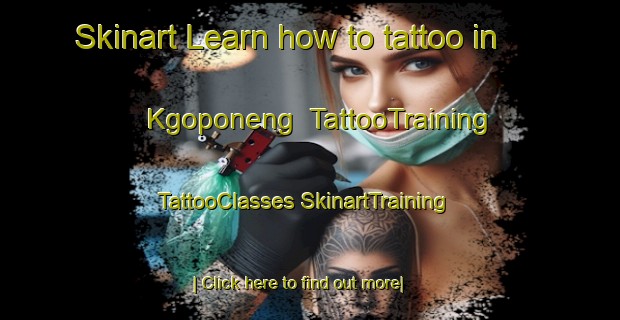 Skinart Learn how to tattoo in Kgoponeng | #TattooTraining #TattooClasses #SkinartTraining-South Africa