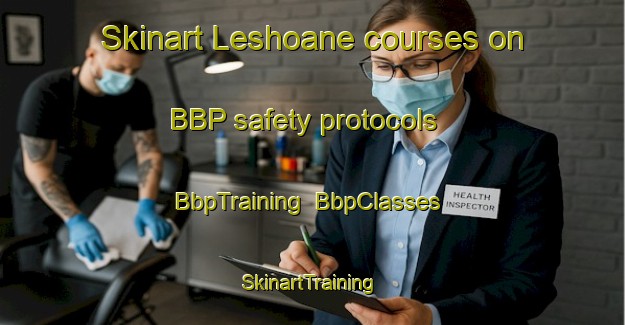 Skinart Leshoane courses on BBP safety protocols | BbpTraining | BbpClasses | SkinartTraining-South Africa