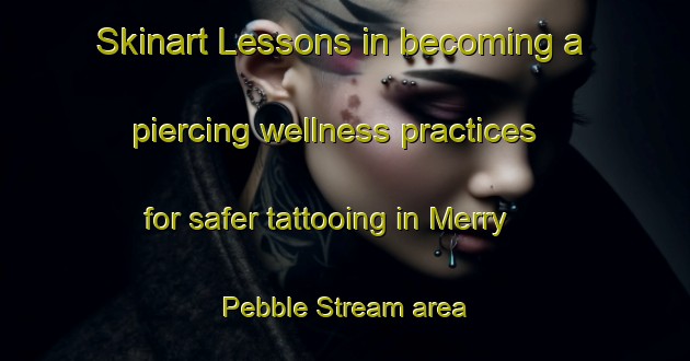 Skinart Lessons in becoming a piercing wellness practices for safer tattooing in Merry Pebble Stream area | PiercingTraining | PiercingClasses | SkinartTraining-South Africa
