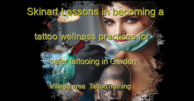 Skinart Lessons in becoming a tattoo wellness practices for safer tattooing in Garden Village area | TattooTraining | TattooClasses | SkinartTraining-South Africa