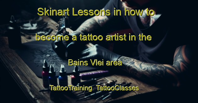 Skinart Lessons in how to become a tattoo artist in the Bains Vlei area | TattooTraining | TattooClasses | SkinartTraining-South Africa