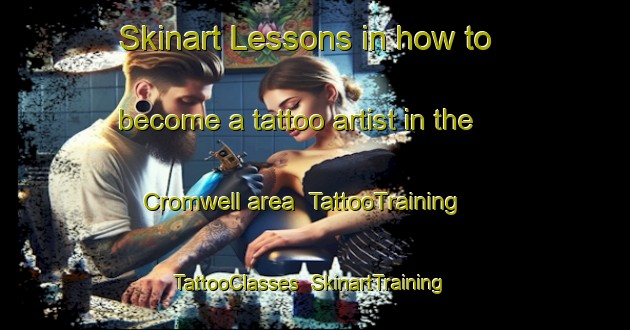 Skinart Lessons in how to become a tattoo artist in the Cromwell area | TattooTraining | TattooClasses | SkinartTraining-South Africa
