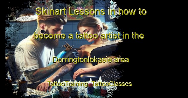Skinart Lessons in how to become a tattoo artist in the Dorringtonlokasie area | TattooTraining | TattooClasses | SkinartTraining-South Africa