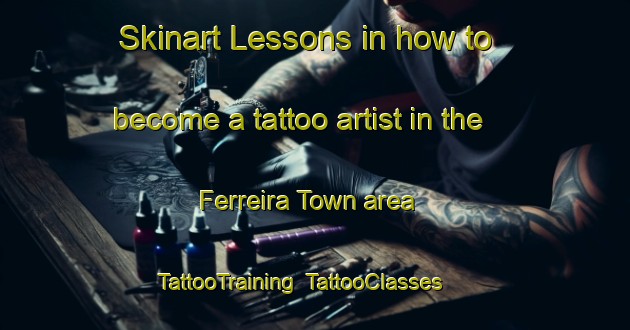 Skinart Lessons in how to become a tattoo artist in the Ferreira Town area | TattooTraining | TattooClasses | SkinartTraining-South Africa