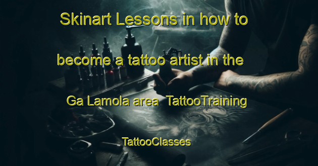 Skinart Lessons in how to become a tattoo artist in the Ga Lamola area | TattooTraining | TattooClasses | SkinartTraining-South Africa