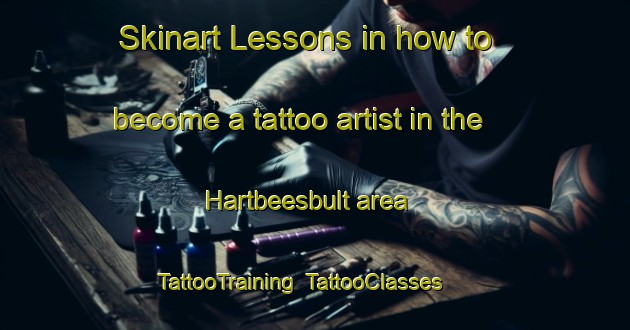 Skinart Lessons in how to become a tattoo artist in the Hartbeesbult area | TattooTraining | TattooClasses | SkinartTraining-South Africa