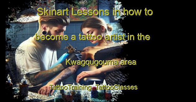 Skinart Lessons in how to become a tattoo artist in the Kwagqugouma area | TattooTraining | TattooClasses | SkinartTraining-South Africa