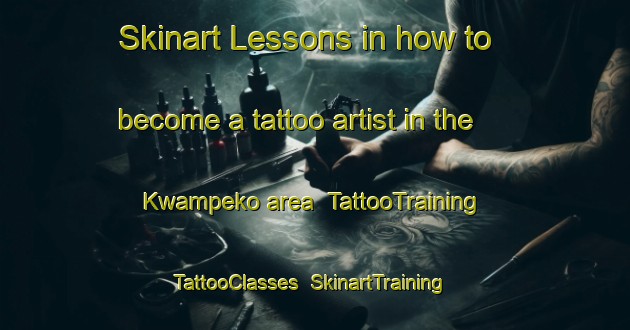 Skinart Lessons in how to become a tattoo artist in the Kwampeko area | TattooTraining | TattooClasses | SkinartTraining-South Africa