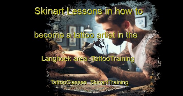 Skinart Lessons in how to become a tattoo artist in the Langhoek area | TattooTraining | TattooClasses | SkinartTraining-South Africa