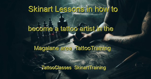 Skinart Lessons in how to become a tattoo artist in the Magalane area | TattooTraining | TattooClasses | SkinartTraining-South Africa