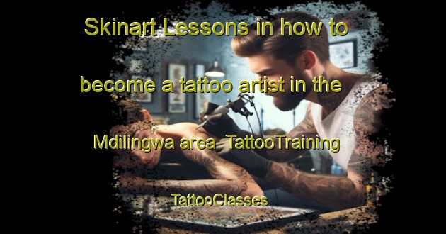 Skinart Lessons in how to become a tattoo artist in the Mdilingwa area | TattooTraining | TattooClasses | SkinartTraining-South Africa