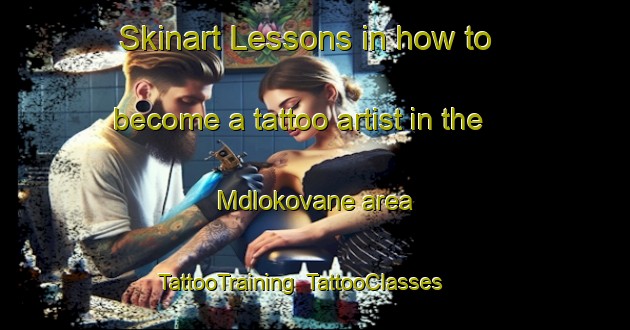 Skinart Lessons in how to become a tattoo artist in the Mdlokovane area | TattooTraining | TattooClasses | SkinartTraining-South Africa