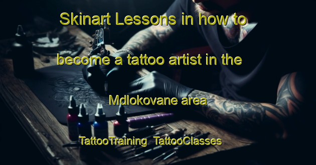 Skinart Lessons in how to become a tattoo artist in the Mdlokovane area | TattooTraining | TattooClasses | SkinartTraining-South Africa