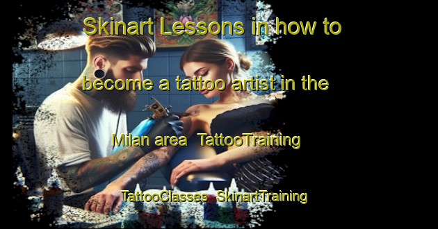 Skinart Lessons in how to become a tattoo artist in the Milan area | TattooTraining | TattooClasses | SkinartTraining-South Africa