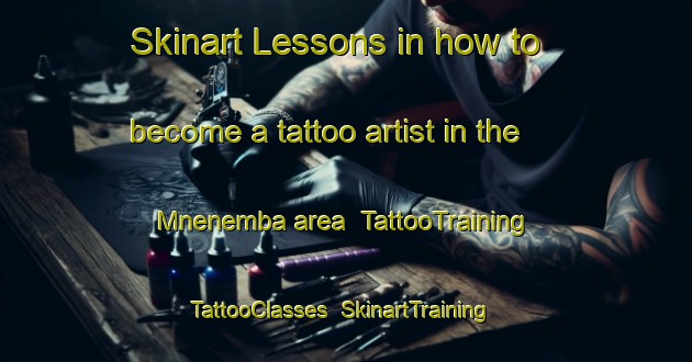 Skinart Lessons in how to become a tattoo artist in the Mnenemba area | TattooTraining | TattooClasses | SkinartTraining-South Africa