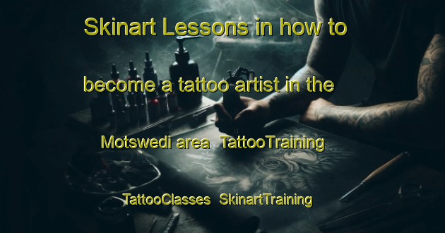 Skinart Lessons in how to become a tattoo artist in the Motswedi area | TattooTraining | TattooClasses | SkinartTraining-South Africa