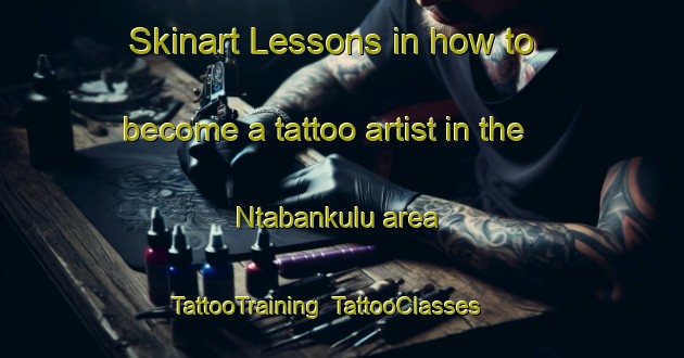 Skinart Lessons in how to become a tattoo artist in the Ntabankulu area | TattooTraining | TattooClasses | SkinartTraining-South Africa