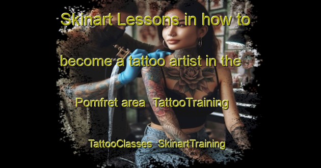 Skinart Lessons in how to become a tattoo artist in the Pomfret area | TattooTraining | TattooClasses | SkinartTraining-South Africa