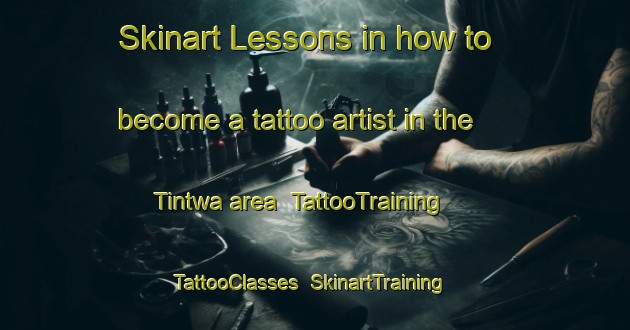 Skinart Lessons in how to become a tattoo artist in the Tintwa area | TattooTraining | TattooClasses | SkinartTraining-South Africa