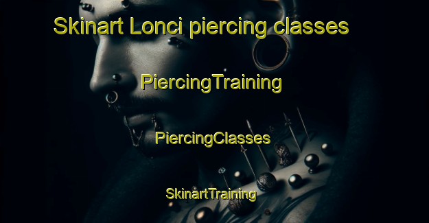 Skinart Lonci piercing classes | #PiercingTraining #PiercingClasses #SkinartTraining-South Africa