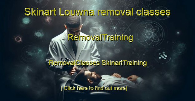 Skinart Louwna removal classes | #RemovalTraining #RemovalClasses #SkinartTraining-South Africa