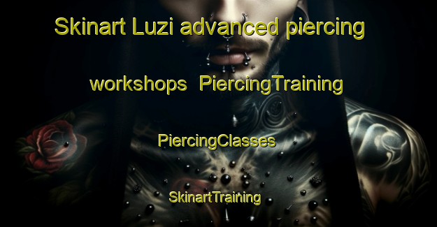 Skinart Luzi advanced piercing workshops | #PiercingTraining #PiercingClasses #SkinartTraining-South Africa