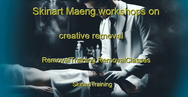 Skinart Maeng workshops on creative removal | #RemovalTraining #RemovalClasses #SkinartTraining-South Africa