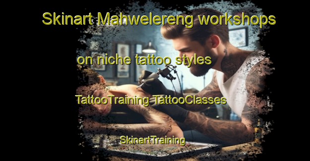 Skinart Mahwelereng workshops on niche tattoo styles | #TattooTraining #TattooClasses #SkinartTraining-South Africa