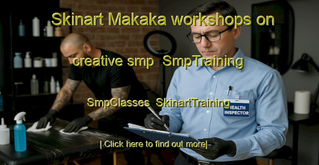 Skinart Makaka workshops on creative smp | SmpTraining | SmpClasses | SkinartTraining-South Africa