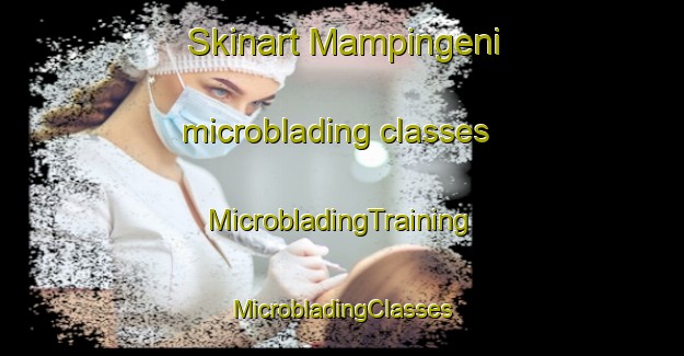 Skinart Mampingeni microblading classes | #MicrobladingTraining #MicrobladingClasses #SkinartTraining-South Africa