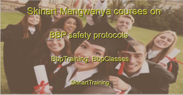 Skinart Mangwenya courses on BBP safety protocols | BbpTraining | BbpClasses | SkinartTraining-South Africa