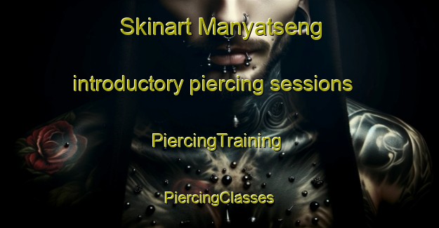 Skinart Manyatseng introductory piercing sessions | #PiercingTraining #PiercingClasses #SkinartTraining-South Africa