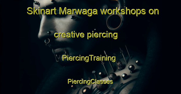 Skinart Marwaga workshops on creative piercing | #PiercingTraining #PiercingClasses #SkinartTraining-South Africa