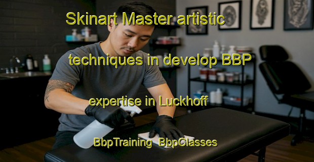 Skinart Master artistic techniques in develop BBP expertise in Luckhoff | BbpTraining | BbpClasses | SkinartTraining-South Africa
