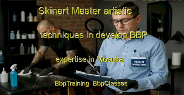 Skinart Master artistic techniques in develop BBP expertise in Mosuka | BbpTraining | BbpClasses | SkinartTraining-South Africa