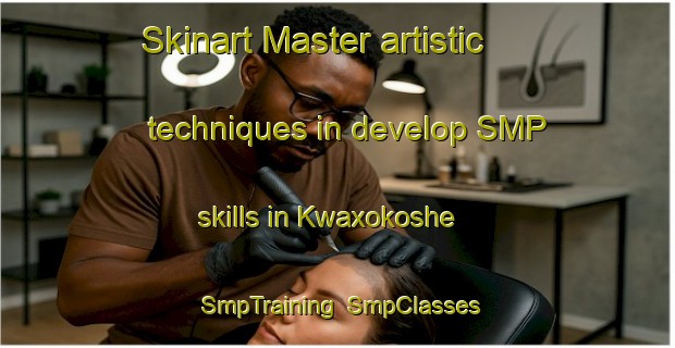 Skinart Master artistic techniques in develop SMP skills in Kwaxokoshe | SmpTraining | SmpClasses | SkinartTraining-South Africa