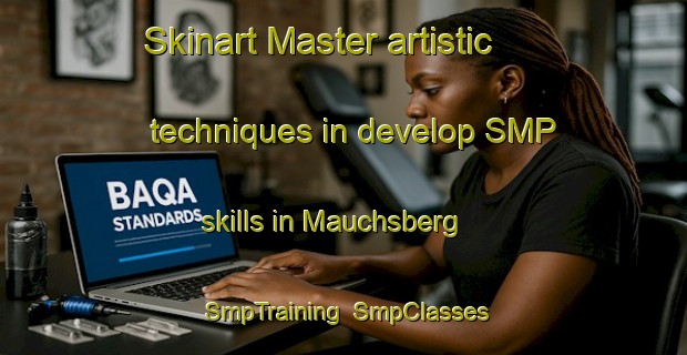 Skinart Master artistic techniques in develop SMP skills in Mauchsberg | SmpTraining | SmpClasses | SkinartTraining-South Africa