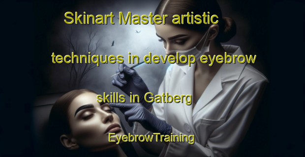 Skinart Master artistic techniques in develop eyebrow skills in Gatberg | EyebrowTraining | EyebrowClasses | SkinartTraining-South Africa