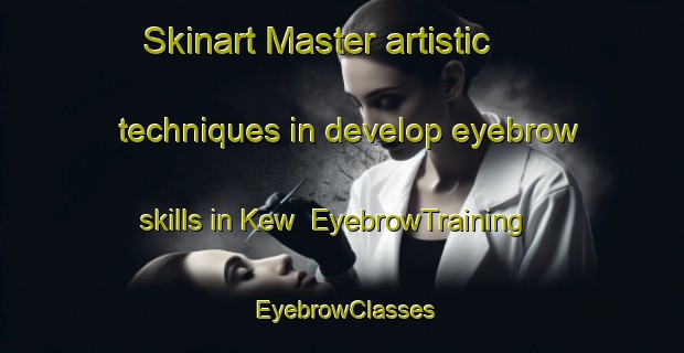 Skinart Master artistic techniques in develop eyebrow skills in Kew | EyebrowTraining | EyebrowClasses | SkinartTraining-South Africa