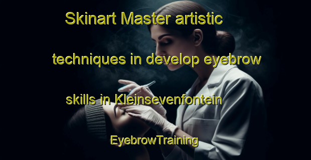 Skinart Master artistic techniques in develop eyebrow skills in Kleinsevenfontein | EyebrowTraining | EyebrowClasses | SkinartTraining-South Africa