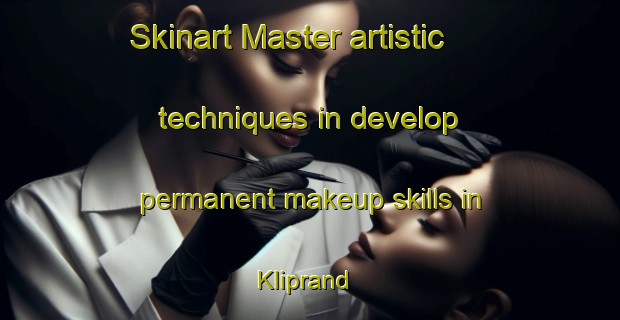 Skinart Master artistic techniques in develop permanent makeup skills in Kliprand | PermanentmakeupTraining | PermanentmakeupClasses | SkinartTraining-South Africa