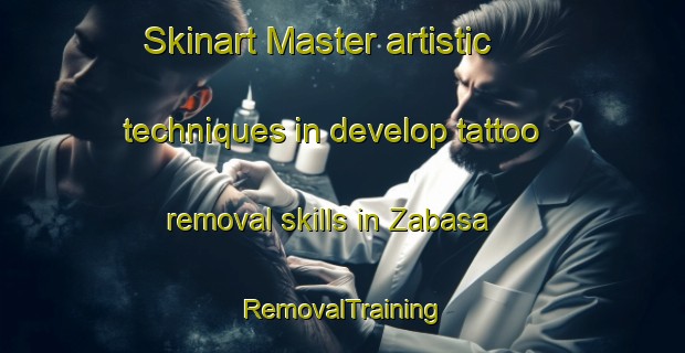 Skinart Master artistic techniques in develop tattoo removal skills in Zabasa | RemovalTraining | RemovalClasses | SkinartTraining-South Africa