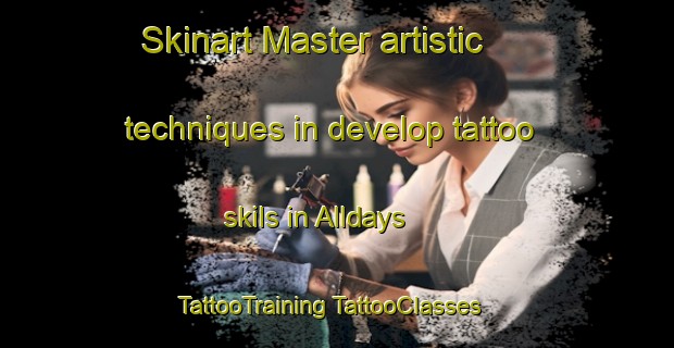 Skinart Master artistic techniques in develop tattoo skils in Alldays | #TattooTraining #TattooClasses #SkinartTraining-South Africa