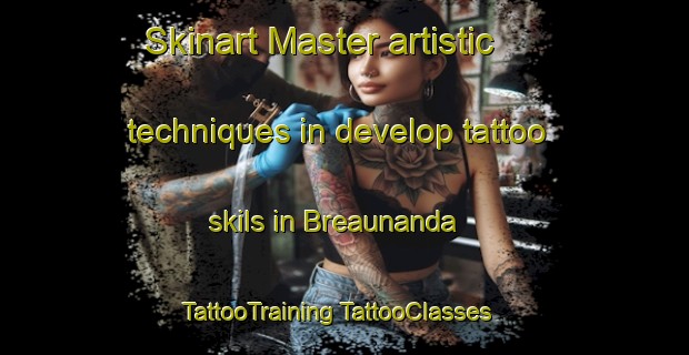 Skinart Master artistic techniques in develop tattoo skils in Breaunanda | #TattooTraining #TattooClasses #SkinartTraining-South Africa