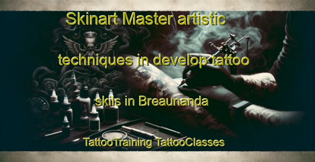 Skinart Master artistic techniques in develop tattoo skils in Breaunanda | #TattooTraining #TattooClasses #SkinartTraining-South Africa