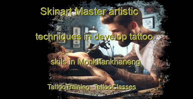 Skinart Master artistic techniques in develop tattoo skils in Monkhankhaneng | TattooTraining | TattooClasses | SkinartTraining-South Africa