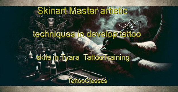 Skinart Master artistic techniques in develop tattoo skils in Tyara | TattooTraining | TattooClasses | SkinartTraining-South Africa