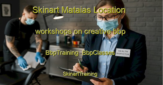 Skinart Mataias Location workshops on creative bbp | BbpTraining | BbpClasses | SkinartTraining-South Africa