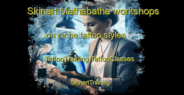 Skinart Mathabatha workshops on niche tattoo styles | #TattooTraining #TattooClasses #SkinartTraining-South Africa